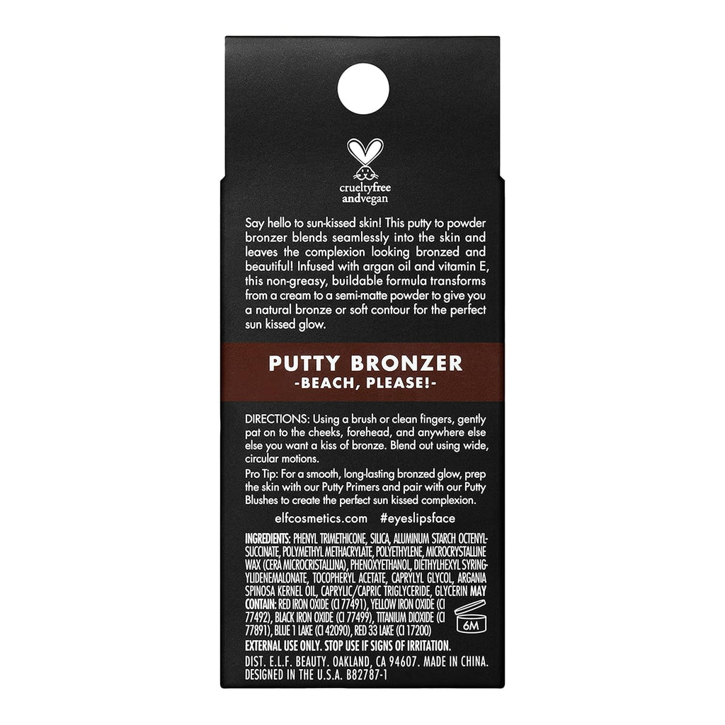 e.l.f. Putty Bronzer. Creamy & Highly Pigmented Formula. Creates a Long-Lasting Bronzed Glow. Infused with Argan Oil & Vitamin E. Beach. Please!. 0.35 Oz