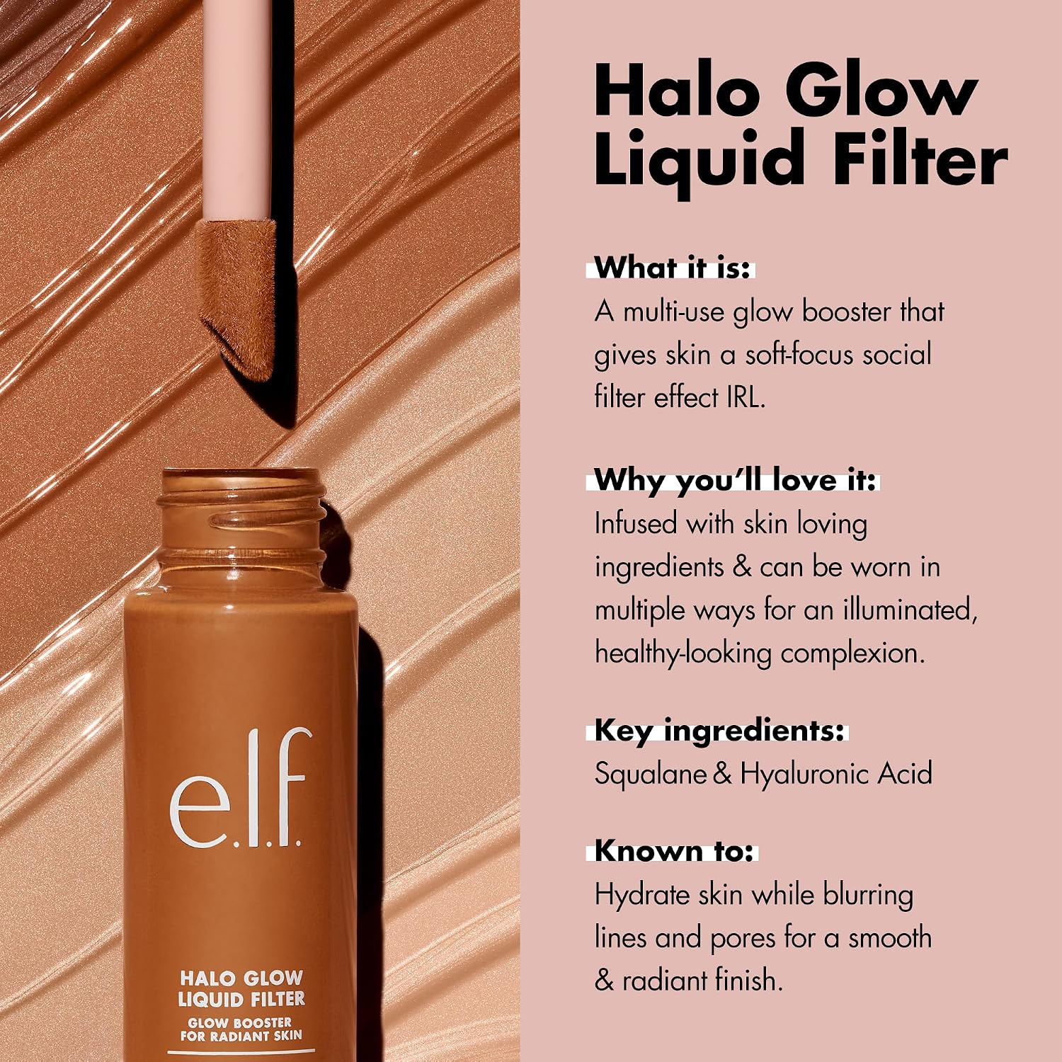 e.l.f. Halo Glow Liquid Filter. Hydrating Complexion Boost. 8.5 Rich | Soft Focus. Luminous Natural Glow for Face & Body. Infused with Hyaluronic Acid & Squalene. Vegan & Cruelty-Free