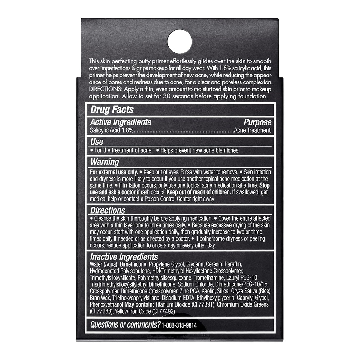 e.l.f. Acne Fighting Putty Primer. Infused with 1.8% Salicylic Acid. Helps Prevents Future Breakouts & Helps Reduce Redness. Minimizes Appearance of Pores. Preps & Primes Skin. 0.74 Oz (21g)